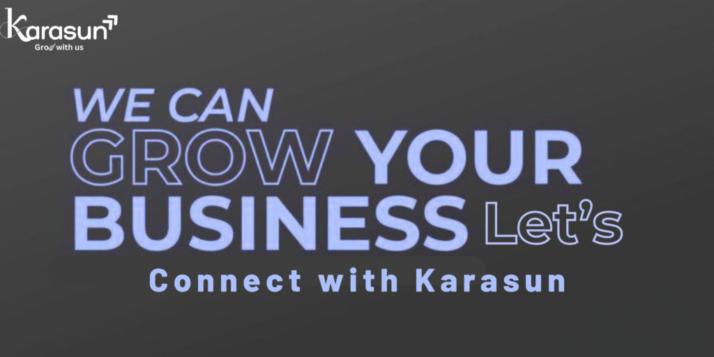 We Can Grow Your Bussiness let's connect with karasun 
