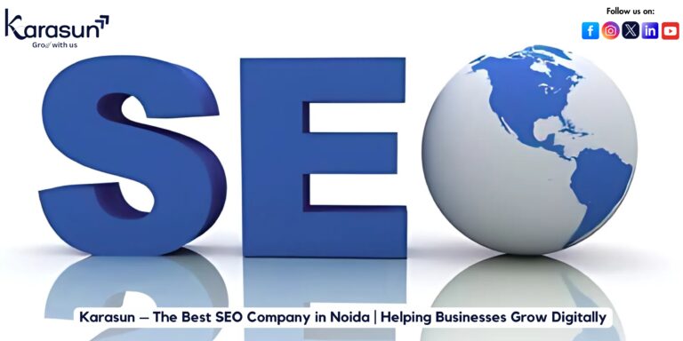 Karasun – The Best SEO Company in Noida | Helping Businesses Grow Digitally