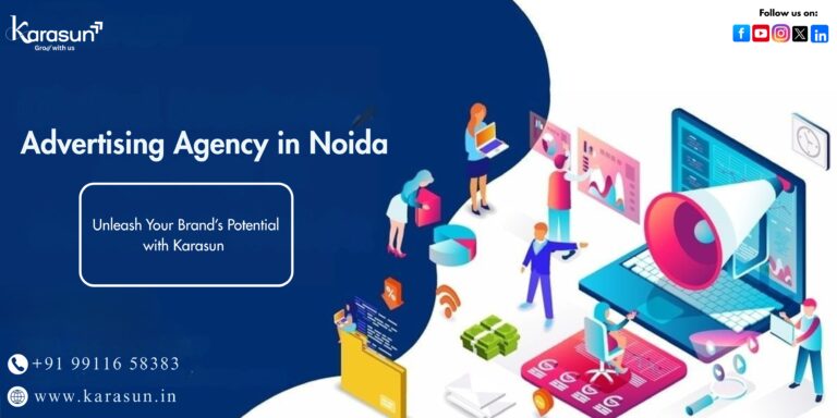 Advertising Agency in Noida: Unleash Your Brand’s Potential with Karasun 